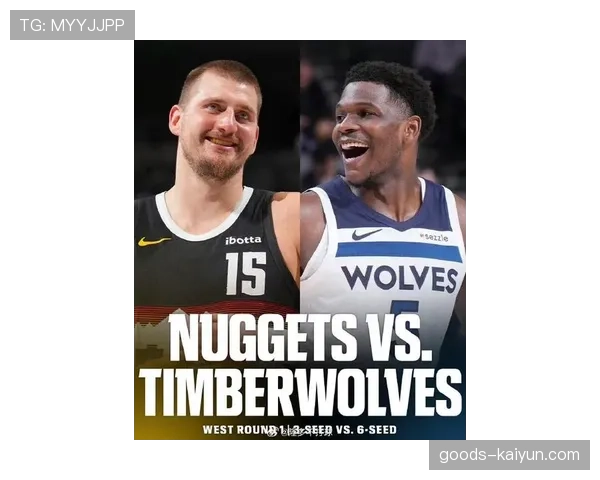“掘金vs森林狼：2024年西部半决赛重演，约基奇再战爱德华兹”